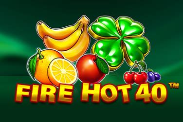 Fire Hot 40 Review 2024